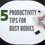 Five Productivity Tips for Jackson Heights area Busy Bodies